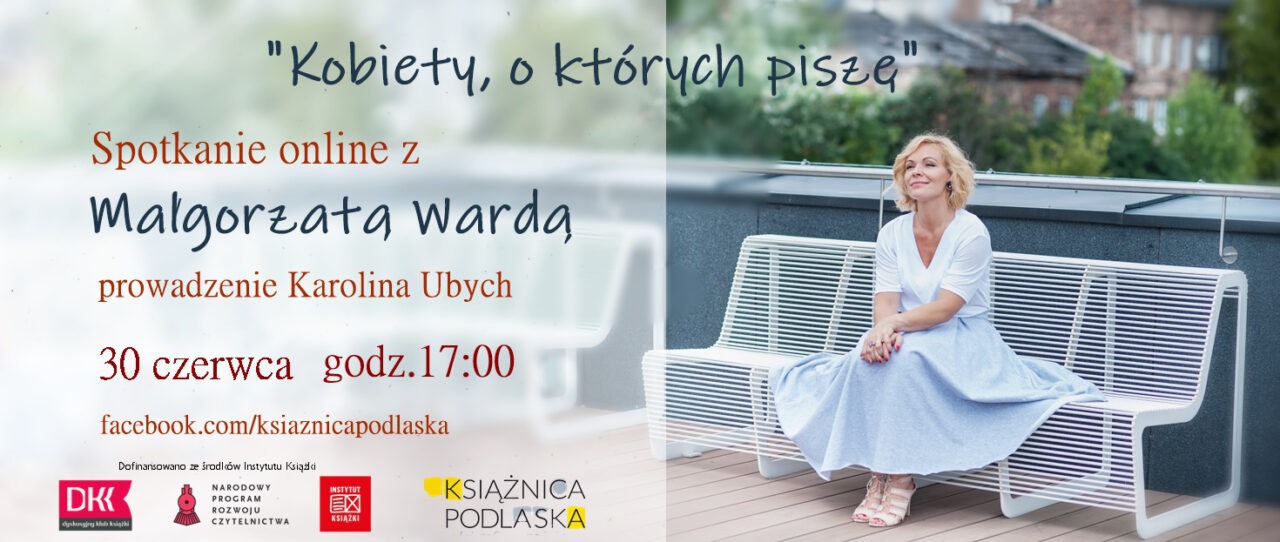 Ilustracja do artykułu Spotkanie online z Małgorzatą Wardą w ramach DKK