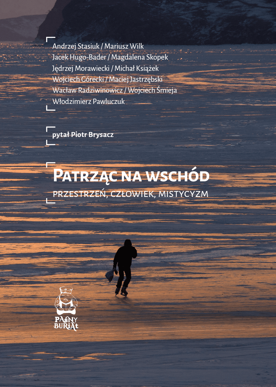 Ilustracja do artykułu Piotr Brysacz - Patrząc na wschód