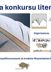 Po prawej stronie logotypy organizatorów konkursu, powyżej informacja o konkursie, poniżej informacja o finansowaniu i logotyp województwa podlaskiego.