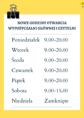 Grafika przedstawia plakat z nowymi godzinami otwarcia Wypożyczalni Głównej i Czytelni Książnicy Podlaskiej. Plakat jest w odcieniach żółci i bieli, z czarnym napisem. Na samej górze znajduje się logo 'KSIĄŻNICA PODLASKA', a pod nim klips biurowy. Poniżej rozpisane są dni tygodnia z odpowiadającymi im godzinami otwarcia