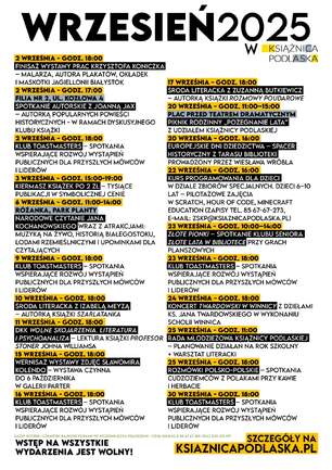 Kolorowy plakat promujący wydarzenia w Książnicy Podlaskiej w wrześniu 2025 roku. Na żółtym tle widnieje duży czarny napis "WRZESIEŃ2025" oraz logo instytucji. Plakat zawiera szczegółowy kalendarz wydarzeń kulturalnych zaplanowanych na cały miesiąc, z datami, godzinami i krótkimi opisami każdego wydarzenia. Na dole plakatu znajdują się informacje kontaktowe i zachęta do udziału we wszystkich wydarzeniach, oraz adres strony internetowej książnicy.