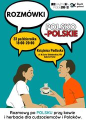 Plakat wydarzenia „Rozmówki polsko-polskie” w Książnicy Podlaskiej – spotkanie 23 października, godz. 18:00-20:00, ul. M. Curie-Skłodowskiej 14A, Galeria Parter. Na plakacie dymki z tekstem, postacie kobiety i mężczyzny rozmawiających przy kawie, napis: „Rozmowy po polsku przy kawie i herbacie dla cudzoziemców i Polaków”. Tło turkusowe, logo Książnicy Podlaskiej i projektu Śledź polski.