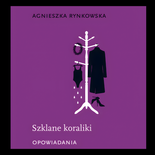 Zdjęcie produktu: Szklane koraliki. Opowiadania