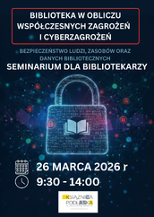 BIBLIOTEKA W OBLICZU WSPÓŁCZESNYCH ZAGROŻEŃ I CYBERZARGOŻEŃ !!!.png