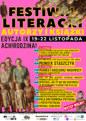 Plakat promujący IX edycję Festiwalu Literackiego „Autorzy i Książki — Ach! Rodzina!” organizowanego przez Książnicę Podlaską, odbywającego się w dniach 19-22 listopada. Tło jest w kolorze różowym, na górze duży żółto-czarny napis, wokół wizerunki stylizowanych rodzin z zamazanymi twarzami. Program wydarzeń obejmuje spotkania autorskie, debaty, warsztaty genealogiczne i teatralne oraz spektakle i promocje książek. W dolnej części znajdują się logotypy organizatorów, patronów medialnych i informacja o bezpłatnym wstępie.