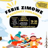 Grafika informacyjna o tytule „Ferie zimowe w Książnicy Podlaskiej”, przedstawiająca ilustrację dwojga uśmiechniętych dzieci bawiących się przy stosie książek na tle zimowego krajobrazu z choinkami i słońcem. Na plakacie znajdują się informacje o bezpłatnych zajęciach odbywających się w dniach 19–30 stycznia w Bibliotece Głównej i filiach, obejmujących czytanie, granie i tworzenie; w rogu widnieje dopisek o możliwych zapisach oraz adres strony internetowej ksiaznicapodlaska.pl.