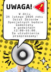 Grafika informacyjna w stylu komiksowym na żółtym tle w kropki. Nad megafonem znajduje się dymek z napisem: „UWAGA! W dniu 26 lutego 2026 roku Dział Zbiorów Specjalnych będzie zamknięty w godzinach 12:00–16:00. Za utrudnienia przepraszamy!”. W prawym górnym rogu dymka widnieje czerwony trójkąt ostrzegawczy z wykrzyknikiem.