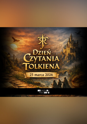 Grafika promująca „Dzień Czytania Tolkiena”. Na ilustracji w fantastycznym krajobrazie widać góry, zamek na skale, kamienny most nad rzeką oraz trzech wędrowców idących ścieżką. Na środku znajduje się napis „Dzień Czytania Tolkiena”, poniżej data: 25 marca 2026. Na dole umieszczono logo Książnicy Podlaskiej.