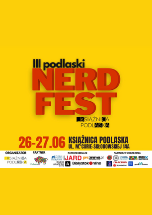 Plakat przedstawia grafikę na jaskrawym, żółtym tle reklamującą wydarzenie „III podlaski NERD FEST”, które odbędzie się w dniach 26–27 czerwca w Książnicy Podlaskiej przy ul. M. Curie-Skłodowskiej 14A. Centralną część zajmuje duży, trójwymiarowy napis „NERD FEST” w kolorze czerwonym, uzupełniony mniejszą czarną czcionką o hasła „III podlaski” oraz „Książnica Podlaska”. W dolnej części obrazu umieszczono biały poziomy pasek z logotypami organizatora (Książnica Podlaska), partnera strategicznego (Województwo Podlaskie z charakterystycznym, kolorowym żubrem) oraz licznych patronów medialnych i partnerów wydarzenia, wśród których widoczne są m.in. Polskie Radio Białystok, Radio Akadera, Radio JARD, BiałystokOnline, proanima.pl, Wydział Fizyki, Retro Graty, CD-Action, PSX Extreme, Gamebook oraz goodbooks.